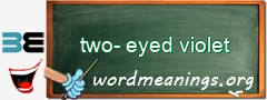 WordMeaning blackboard for two-eyed violet